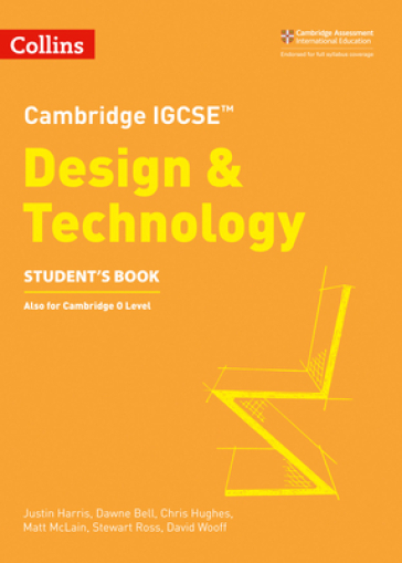 Cambridge IGCSE¿ Design & Technology Student¿s Book - Justin Harris - Dawne Bell - Chris Hughes - Matt McLain - Stewart Ross - David Wooff