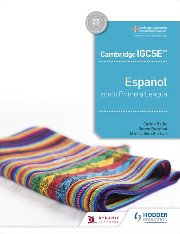 Cambridge IGCSE Español como Primera Lengua Libro del Alumno - Carina Balbo - Mónica Morcillo Laiz - Simon Barefoot