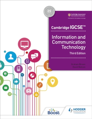 Cambridge IGCSE Information and Communication Technology Third Edition - David Watson - Graham Brown