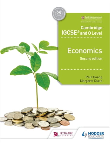 Cambridge IGCSE and O Level Economics 2nd edition - David Horner - Margaret Ducie - Paul Hoang - Steve Stoddard