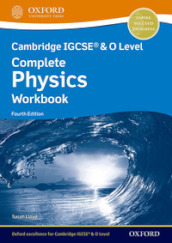 Cambridge IGCSE and O level complete physics. Workbook. Per le Scuole superiori. Con espansione online