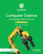 Cambridge IGCSE and O level computer science. Coursebook. Per le Scuole superiori. Con e-book