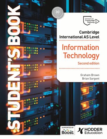 Cambridge International AS Level Information Technology Student's Book Second Edition - Graham Brown - Brian Sargent