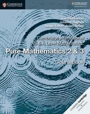 Cambridge International AS & A Level Mathematics: Pure Mathematics 2 & 3 Coursebook - Sue Pemberton - Julianne Hughes