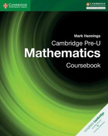 Cambridge Pre-U Mathematics Coursebook - Mark Hennings