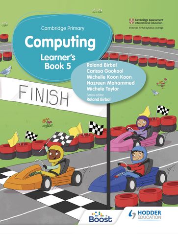 Cambridge Primary Computing Learner's Book Stage 5 - Roland Birbal - Carissa Gookool - Michelle Koon Koon - Shiva Maharaj - Nazreen Mohammed - Michele Taylor