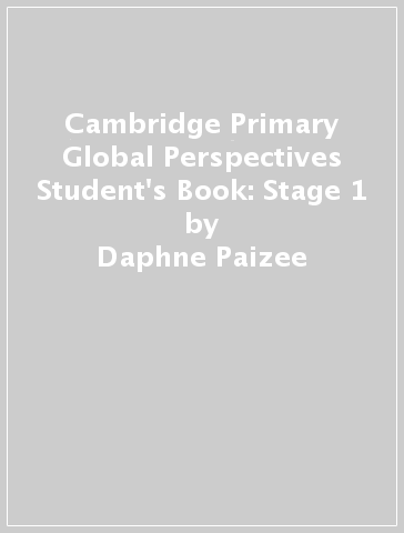 Cambridge Primary Global Perspectives Student's Book: Stage 1 - Daphne Paizee