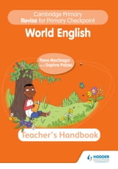 Cambridge Primary Revise for Primary Checkpoint World English Teacher s Handbook