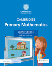 Cambridge primary mathematics. Stages 1-6. Learner s Book 6. Per la Scuola elementare. Con Contenuto digitale per accesso on line