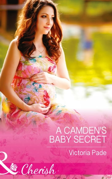 A Camden's Baby Secret (The Camdens of Colorado, Book 9) (Mills & Boon Cherish) - Victoria Pade