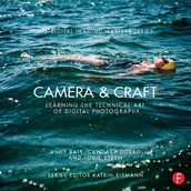 Camera & Craft: Learning the Technical Art of Digital Photography
