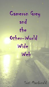 Cameron Grey And The Other-World Wide Web