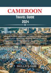 Cameroon Travel Guide 2024