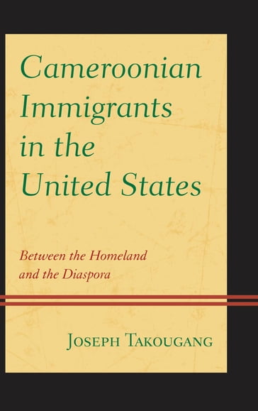 Cameroonian Immigrants in the United States - Joseph Takougang