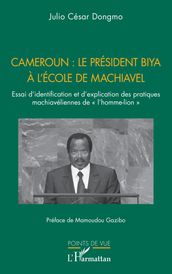 Cameroun : le président Biya à l école de Machiavel