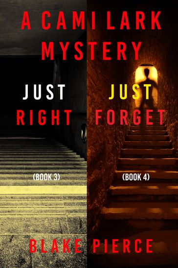 A Cami Lark FBI Suspense Thriller Bundle: Just Right (#3) and Just Forget (#4) - Blake Pierce