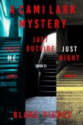 A Cami Lark FBI Suspense Thriller Bundle: Just Me (#1), Just Outside (#2), and Just Right (#3)