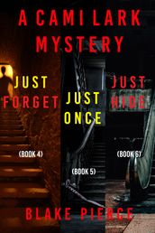 A Cami Lark FBI Suspense Thriller Bundle: Just Forget (#4), Just Once (#5), and Just Hide (#6)