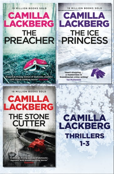 Camilla Lackberg Crime Thrillers 1-3: The Ice Princess, The Preacher, The Stonecutter - Camilla Lackberg