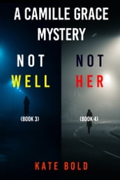 Camille Grace FBI Suspense Thriller Bundle: Not Well (#3) and Not Her (#4)