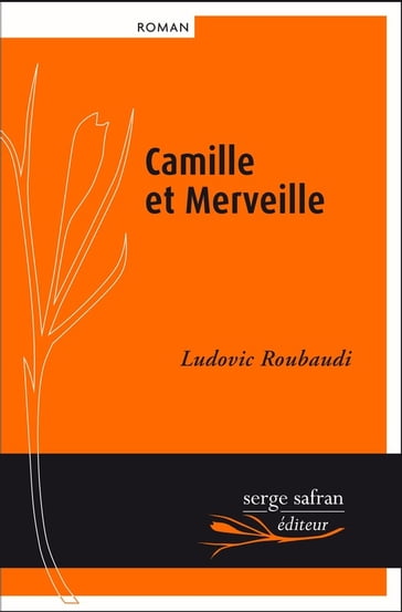 Camille et Merveille - Ludovic Roubaudi