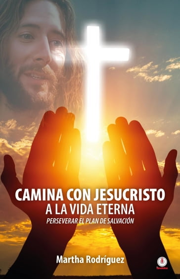 Camina con Jesucristo a la vida eterna - Martha Rodríguez