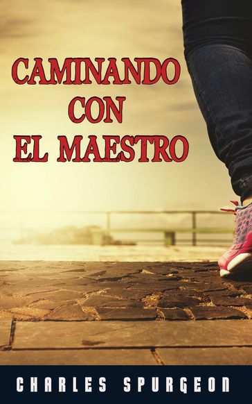 Caminando con el Maestro - Charles H. Spurgeon