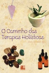 O Caminho das Terapias Holísticas