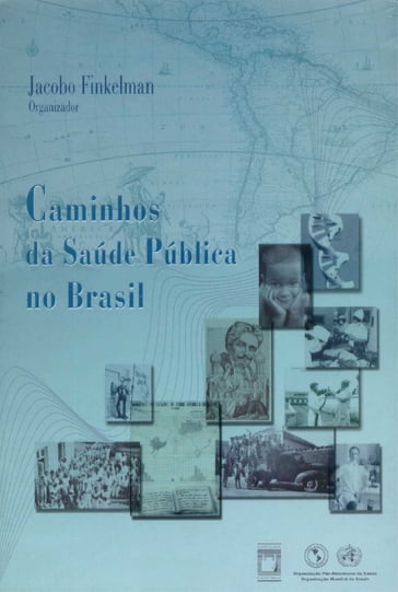 Caminhos da saúde pública no Brasil - Jacobo Finkelman