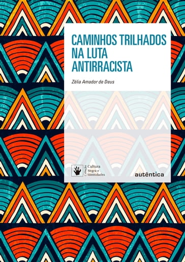 Caminhos trilhados na luta antirracista - Zélia Amador de Deus