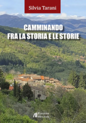 Camminando fra la storia e le storie