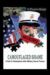 Camouflaged Shame (Uncensored)