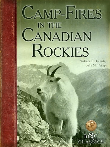 CampFires in the Canadian Rockies - William T. Hornaday