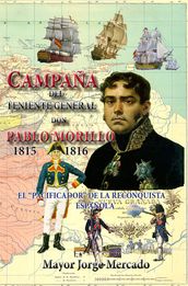 Campaña de Invasion del Teniente General don Pablo Morillo