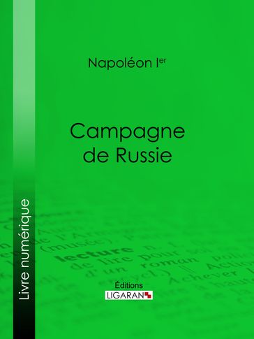 Campagne de Russie - Ligaran - Napoléon Ier