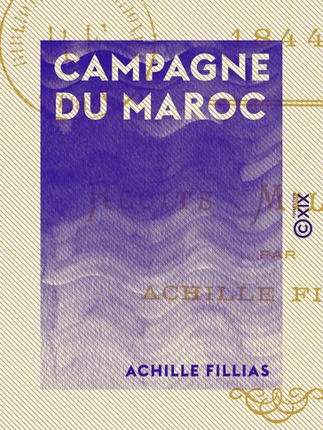 Campagne du Maroc - Tanger, Isly, Mogador (1844) - Achille Fillias