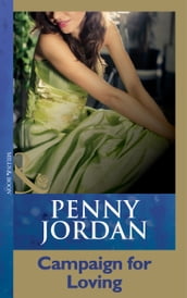 Campaign For Loving (Penny Jordan Collection) (Mills & Boon Modern)