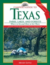 Camper s Guide to Texas Parks, Lakes, and Forests