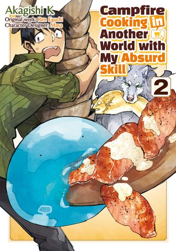 Campfire Cooking in Another World with my Absurd Skill (MANGA) Volume 2 - Akagishi K - Kevin Chen - Ren Eguchi