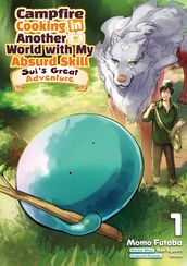 Campfire Cooking in Another World with My Absurd Skill: Sui s Great Adventure: Volume 1