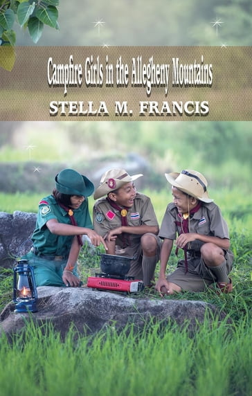 Campfire Girls in the Allegheny Mountains - Stella M. Francis
