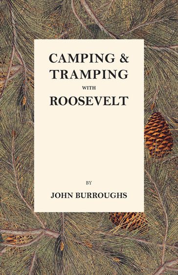 Camping & Tramping with Roosevelt - John Burroughs