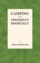 Camping with President Roosevelt