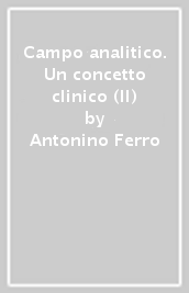 Campo analitico. Un concetto clinico (Il)