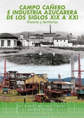Campo cañero e industria azucarera de los siglos XIX a XXI