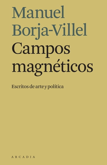 Campos magnéticos - Manuel Borja-Villel