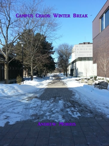 Campus Chaos: Winter Break - Andrew Morris