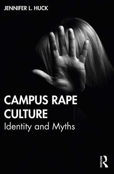 Campus Rape Culture - Jennifer L. Huck