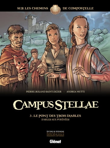 Campus Stellae, sur les chemins de Compostelle - Tome 03 - Andrea Mutti - Paolo Francescutto - Pierre-Roland Saint-Dizier
