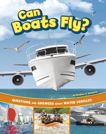 Can Boats Fly? - Heather E. Schwartz